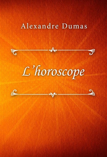 L'horoscope - Alexandre Dumas