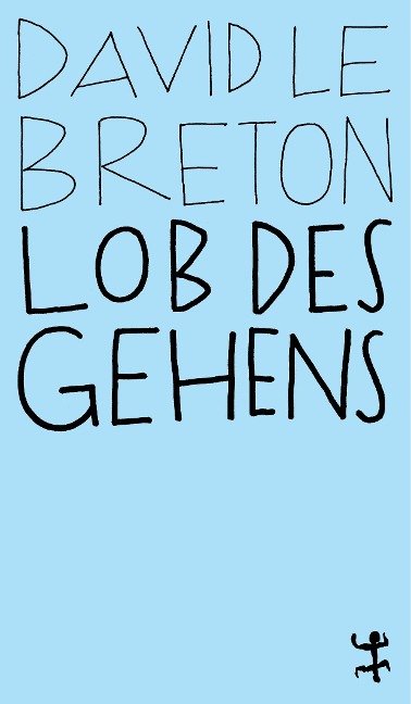 Lob des Gehens - David Le Breton