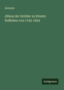 Cover-Bild zum Titel 'Album der Schüler zu Kloster Roßleben von 1742-1854' von 'Anonym'