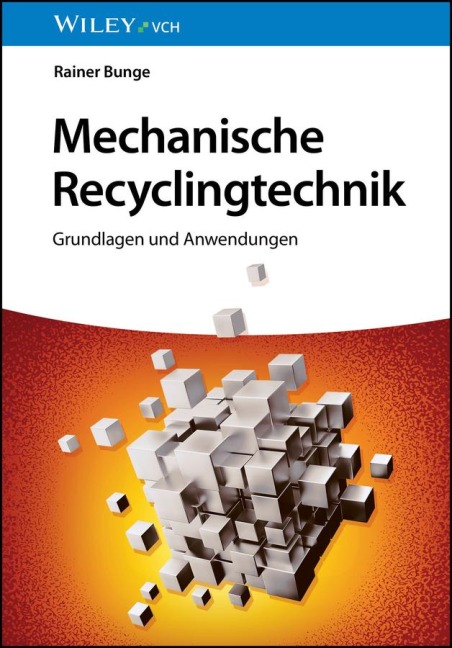 Mechanische Recyclingtechnik - Rainer Bunge