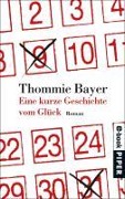 Cover-Bild zum Titel 'Eine kurze Geschichte vom Glück' von 'Thommie Bayer'