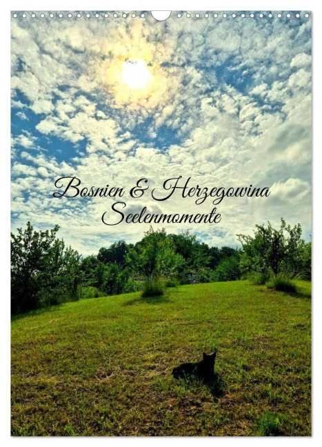 Bosnien und Herzegowina: Seelenmomente (Wandkalender 2027 DIN A3 hoch), CALVENDO Monatskalender - Anita Rakovac
