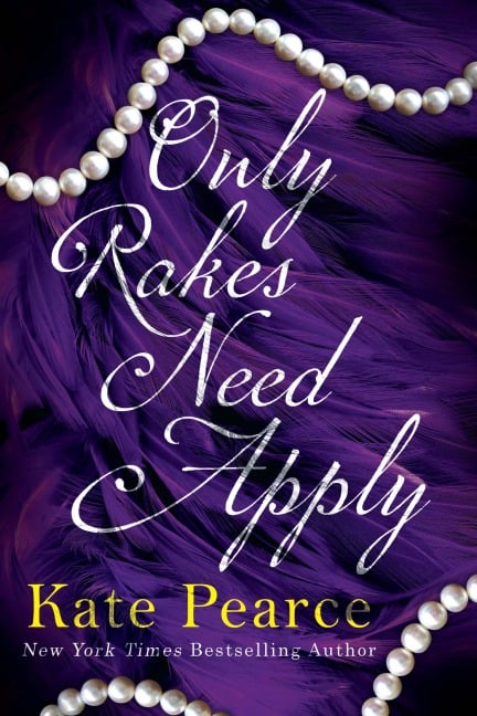 Only Rakes Need Apply - Kate Pearce