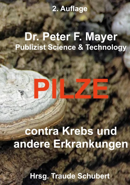2. Auflage   Pilze contra Krebs und andere Erkrankungenn - Peter F. Mayer
