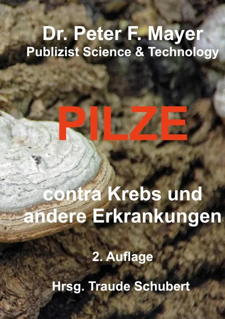 2. Auflage   Pilze contra Krebs und andere Erkrankungenn - Peter F. Mayer
