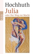 Julia oder Der Weg zur Macht - Rolf Hochhuth