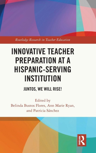 Innovative Teacher Preparation at a Hispanic-Serving Institution - 