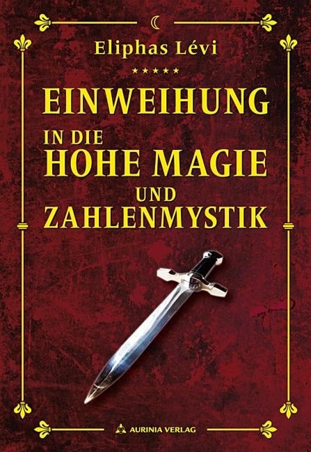 Einweihungsbriefe in die Hohe Magie und Zahlenmystik - Eliphas Levi