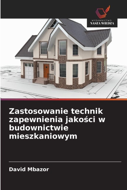 Zastosowanie technik zapewnienia jako¿ci w budownictwie mieszkaniowym - David Mbazor