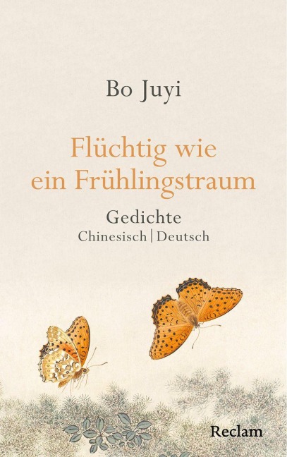 Flüchtig wie ein Frühlingstraum. Gedichte - Juyi Bo