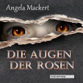 Cover-Bild zum Titel 'Die Augen der Rosen' von 'Angela Mackert'