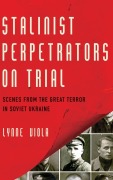 Cover-Bild zum Titel 'Stalinist Perpetrators on Trial' von 'Lynne Viola'
