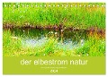 der elbestrom natur (Tischkalender 2024 DIN A5 quer), CALVENDO Monatskalender - Steffen Sennewald