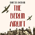 Cover-Bild zum Titel 'The Berlin Airlift' von 'Robert Jackson'