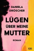 Cover-Bild zum Titel 'Lügen über meine Mutter' von 'Daniela Dröscher'