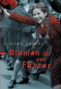 Cover-Bild zum Titel 'Blumen für den Führer' von 'Jürgen Seidel'