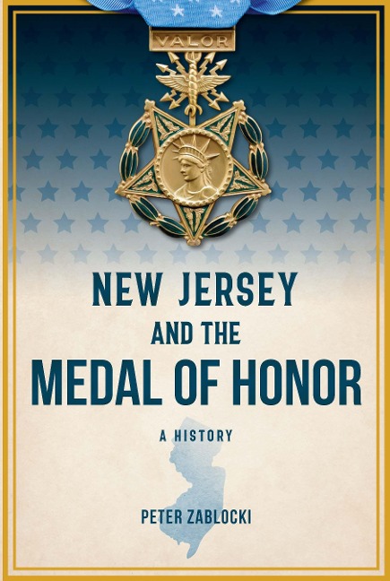 New Jersey and the Medal of Honor - Peter Zablocki