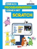 Einfach Programmieren lernen mit Scratch - Diana Knodel, Philipp Knodel