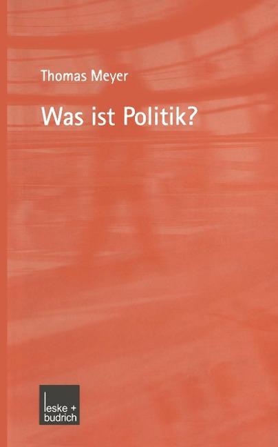 Was ist Politik? - Thomas Meyer