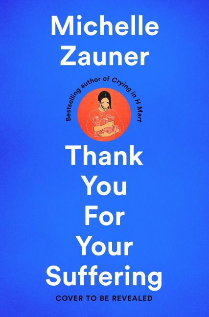 Thank You For Your Suffering - Michelle Zauner