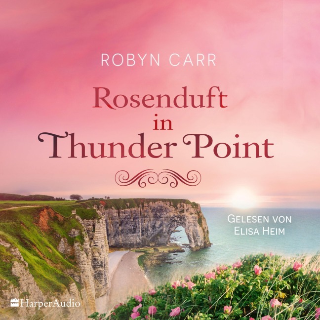 Rosenduft in Thunder Point (ungekürzt) - Robyn Carr