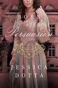 Cover-Bild zum Titel 'Born of Persuasion' von 'Jessica Dotta'