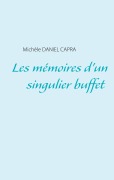 Cover-Bild zum Titel 'Les mémoires d'un singulier buffet' von 'Michèle Daniel Capra'