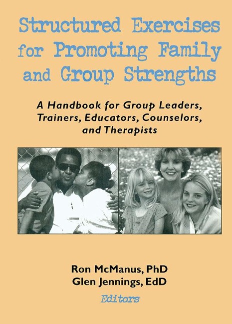 Structured Exercises for Promoting Family and Group Strengths - Terry S Trepper, Ronnie Mcmanus, Glen H Jennings