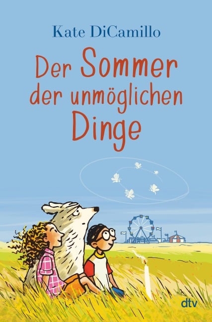 Der Sommer der unmöglichen Dinge - Kate DiCamillo