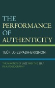 Cover-Bild zum Titel 'The Performance of Authenticity' von 'Teófilo Espada-Brignoni'