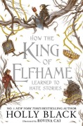 Cover-Bild zum Titel 'How the King of Elfhame Learned to Hate Stories' von 'Holly Black'