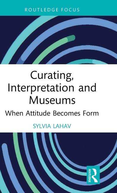 Curating, Interpretation and Museums - Sylvia Lahav