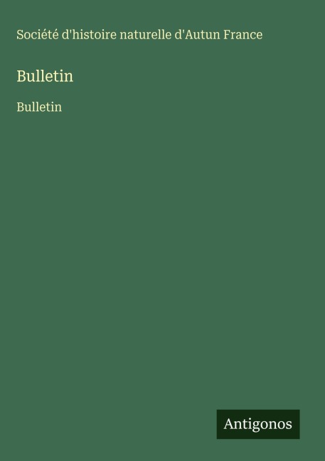 Bulletin - Société d'histoire naturelle d'Autun France