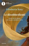 Cover-Bild zum Titel 'Le disobbedienti. Storie di sei donne che hanno cambiato l'arte' von 'Elisabetta Rasy'