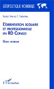 Cover-Bild zum Titel 'L'orientation scolaire et professionnelle en RD Congo' von 'Patrick Wenda T. Tshilumba'