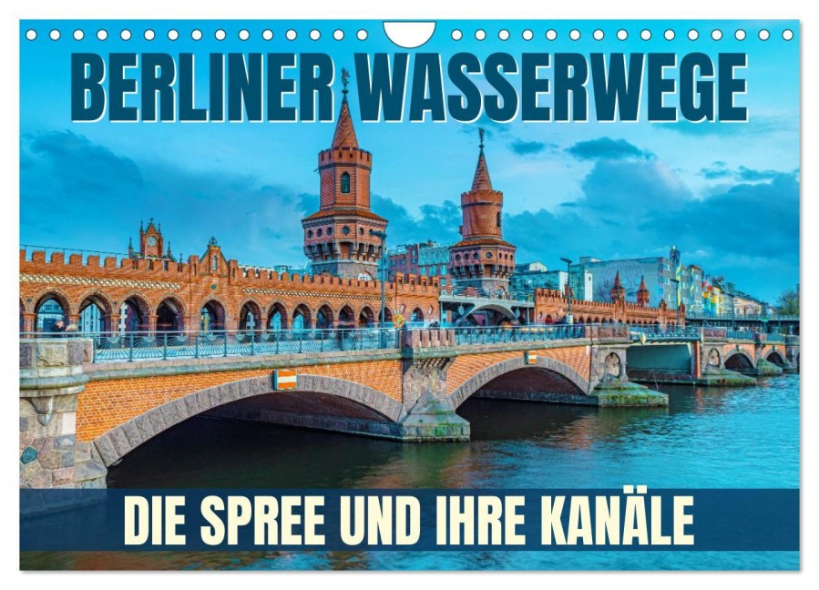 Berliner Wasserwege - Die Spree und ihre Kanäle (Wandkalender 2026 DIN A4 quer), CALVENDO Monatskalender - Val Thoermer