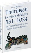 Cover-Bild zum Titel 'Thüringen im Mittelalter 1. Vom Thüringer Königreich bis zum Ende der Sächsischen Kaiserzeit 531-1024' von 'Werner Mägdefrau'