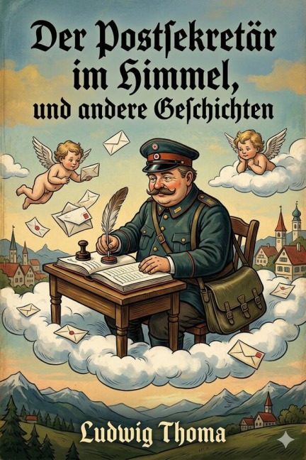 Der Postsekretär im Himmel, und andere Geschichten - Ludwig Thoma