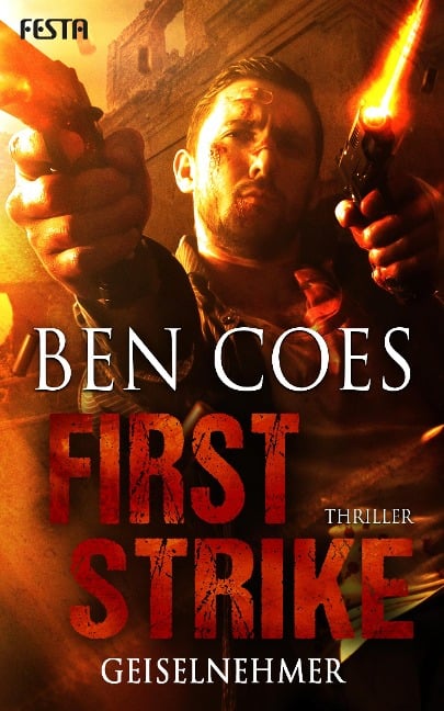 First Strike - Geiselnehmer - Ben Coes