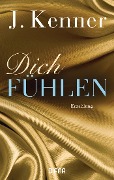 Cover-Bild zum Titel 'Dich fühlen' von 'J. Kenner'