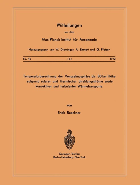Temperaturberechnung der Venusatmosphäre bis 80 km Höhe aufgrund Solarer und Thermischer Strahlungsströme Sowie Konvektiver und Turbulenter Wärmetransporte - E. Roeckner