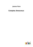 Cover-Bild zum Titel 'Comptes Amoureux' von 'Jeanne Flore'