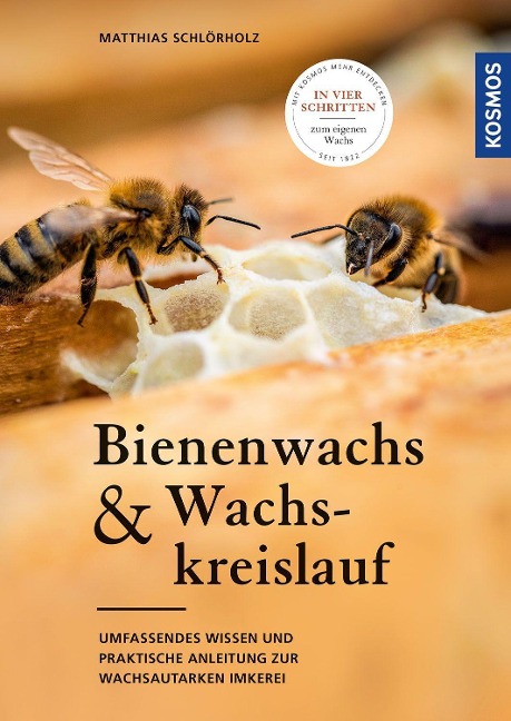 Bienenwachs und Wachskreislauf - Matthias Schlörholz