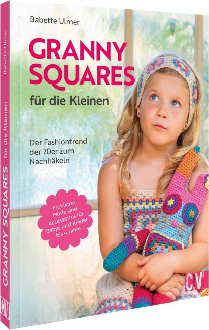 Granny Squares für die Kleinen - Babette Ulmer