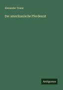 Cover-Bild zum Titel 'Der amerikanische Pferdearzt' von 'Alexander Towar'
