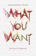 Cover-Bild zum Titel 'What You Want' von 'Constantine Phipps'