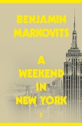 Cover-Bild zum Titel 'A Weekend in New York' von 'Benjamin Markovits'