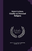Cover-Bild zum Titel 'Select Letters, Chiefly on Personal Religion' von 'Wesley John 1703-1791, Bradburn Samuel 1751-1816'