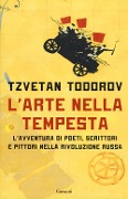 Cover-Bild zum Titel 'L' arte nella tempesta. L'avventura di poeti, scrittori e pittori nella rivoluzione russa' von 'Tzvetan Todorov'