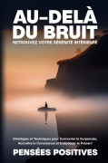 Cover-Bild zum Titel 'Au-delà du Bruit' von 'Pensées Positives'